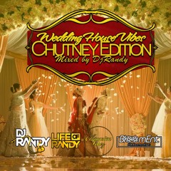 Wedding House Vibes: Chutney Edition (Champion Vibez Promo) - Dj Randy