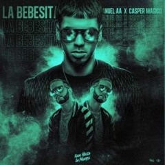 La Bebesita  •  Casper Mágico  & Anuel AA