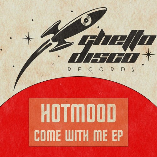 LV Premier - Hotmood - Come With Me [Ghetto Disco Records]