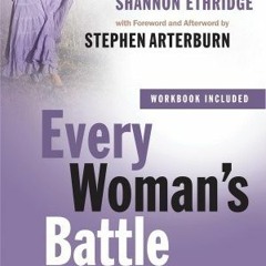(Download Book) Every Woman's Battle: Discovering God's Plan for Sexual and Emotional Fulfillment -
