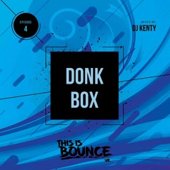 DJ Kenty - Donk Box Episode 4