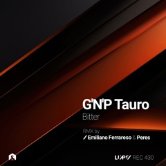 G 'N' P Tauro - Bitter (Peres Remix) [LuPS Records]