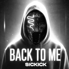 Sickick - Back To Me (Slowed)