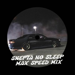 skepta no sleep max speed mix
