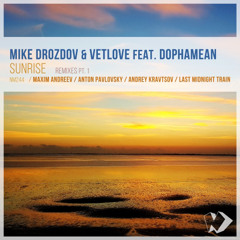Mike Drozdov & VetLove feat. Dophamean - Sunrise (Anton Pavlovsky Remix)