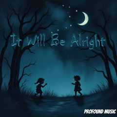 It Will Be Alright (Prod.Dazay x MLKN)