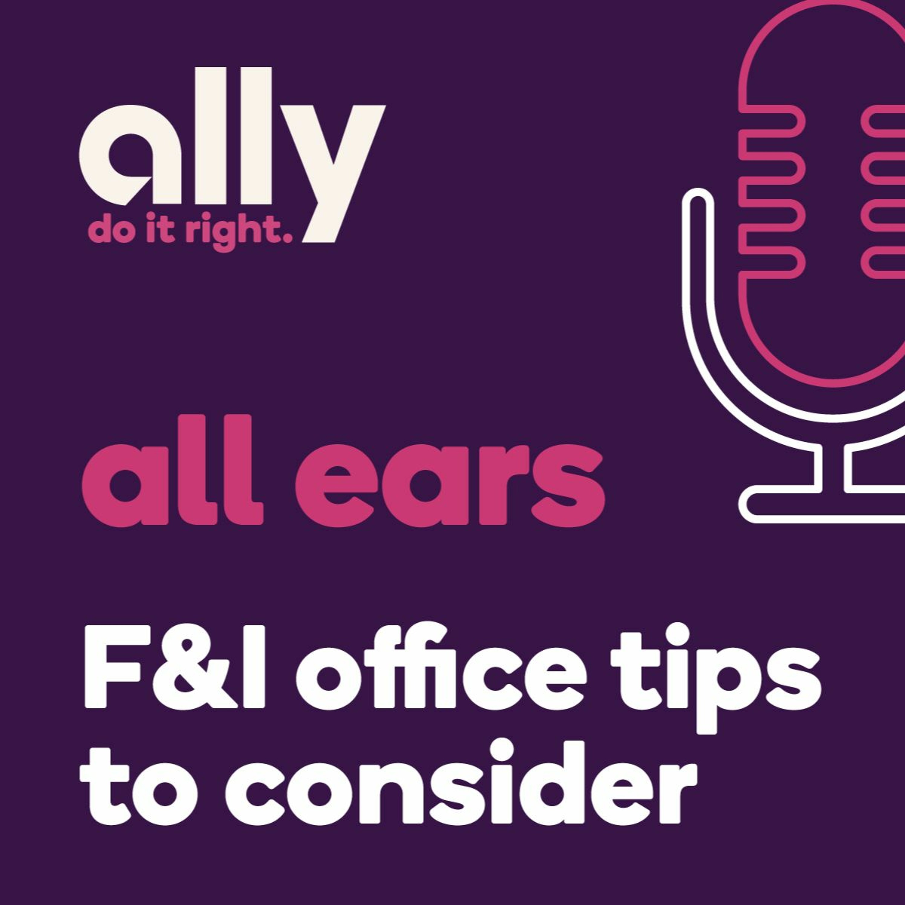 Ally All Ears Podcast | Practices you may incorporate into your F&I department