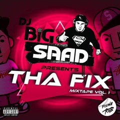 DJ BiG SaaD - Tha FiX Mixtape Vol. 1!! (2020)