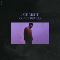 Lucky Daye - Late Night (Vincee Remix)