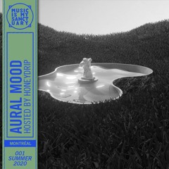 AURAL MOOD #01 — Summer 2020 (Hosted by Honeydrip)
