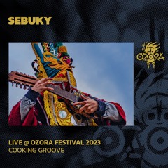 Sebuky @ Ozora 2023 | Cooking Grove