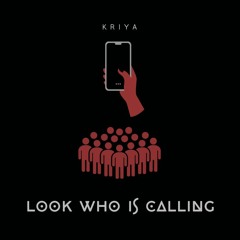 LOOK WHO IS CALLING|| kriya