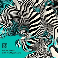 PREMIERE | Daniel Weirdo - Bottle Was My Best Friend [Modular States Records]