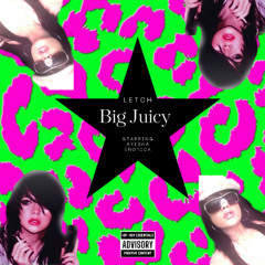 BIG JUICY [Free Download]