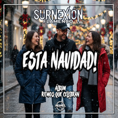 SURNEXIÓN - ESTA NAVIDAD! [ALBUM RITMOS QUE CELEBRAN] -FLAMENCO-