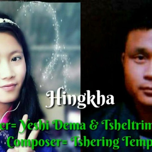 Hingkha by Yeshi Dema & Tsheltrim Dorji