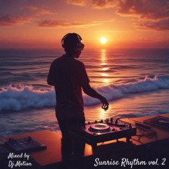 Dj Motion - Sunrise Rhythm vol. 2 [Afro House]
