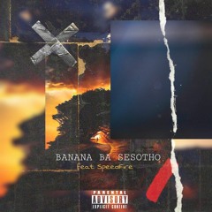 Banana Ba Sesotho-ft-SpeedFire-Prod-By-Geo-Aquer