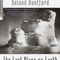 (Download PDF) The Last Place on Earth: Scott and Amundsen's Race to the South Pole (Exploration) -
