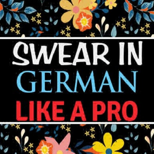 Stream PDF DOWNLOAD Swear In German Like A Pro German Swear Words stream-pdf-download-swear-in-german-like-a-pro-german-swear-words