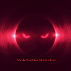 D-Devils - The 6th Gate (Nico Chris Remix)