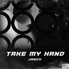 Take My Hand