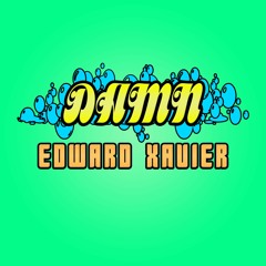 Edward Xavier - Damn