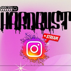 HardBust  LIVE Instagram