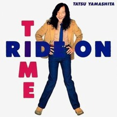 Tatsuro Yamashita: Ride On Time Album Version