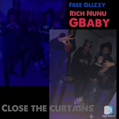 Free Glizzy x Rich Nunu x GBaby - Close The Curtains