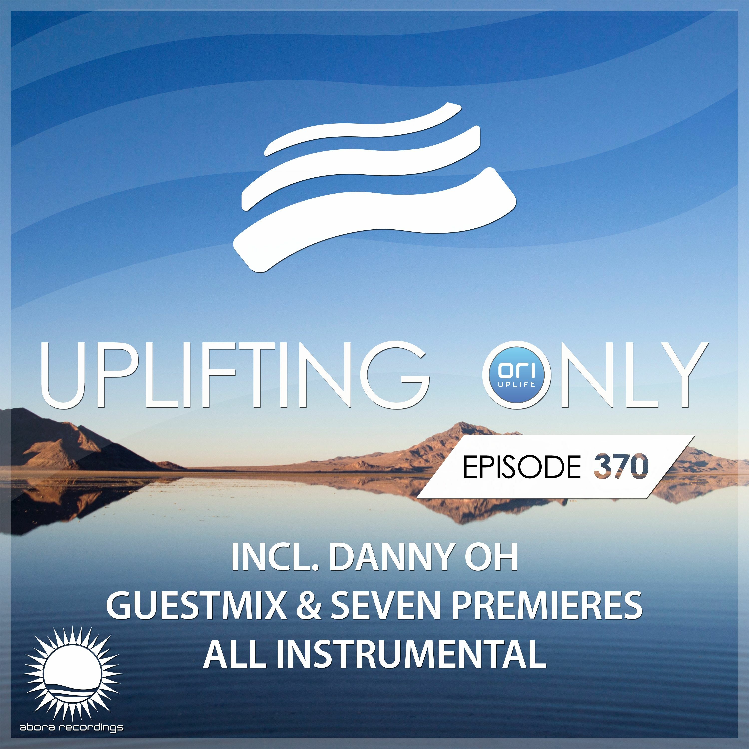 Uplifting Only 370 (March 12, 2020) (incl. Danny Oh Guestmix) [All Instrumental]