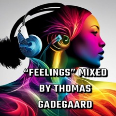 2023 "FEELINGS" mixed by Thomas Gadegaard
