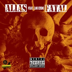 ALIAS FEAT. LUO ENDO - FATAL