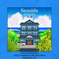 Seaside Hostel 〜Tot.edit    |    MashaSolo,Jan