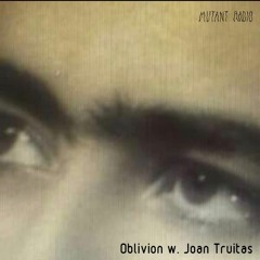 Oblivion w. Joan Truitas [23.01.2021]