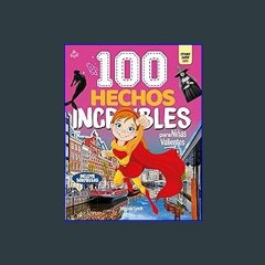 [R.E.A.D P.D.F] 📚 100 Hechos Increíbles Para Niñas Valientes: Curiosidades Ilustradas Super Asombr