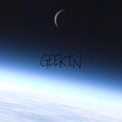 Geekin (Alone) (Prod. Geekinz)