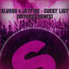 ALVARO & JETFIRE - Guest List (Reivaxx Remix)