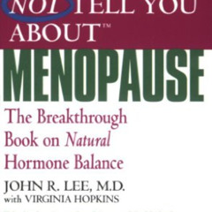 download PDF 📒 What Your Doctor May Not Tell You About Menopause (TM): The Breakthro