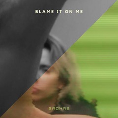 Blame It On Me