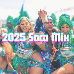 2025 Soca Mix: Carnival 2025 Warm-Up