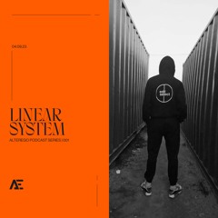 LINEAR SYSTEM - AlterEgo Podcast #001