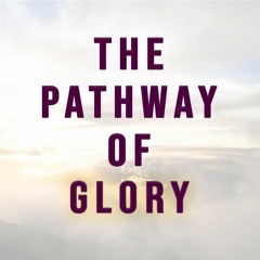 The Pathway Of Glory