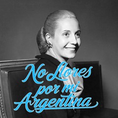 No Llores por mi Argentina