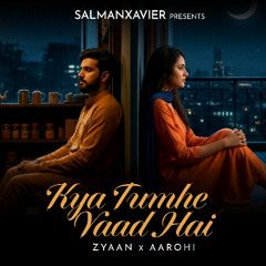 Kya Tumhe Yaad Hai Ft. Zyaan & Aarohi