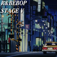 R&BEBOP: STAGE V