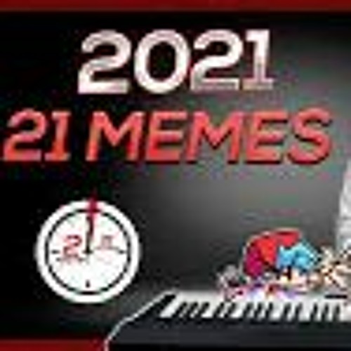 2021 In 21 MEMES (in 2:21)