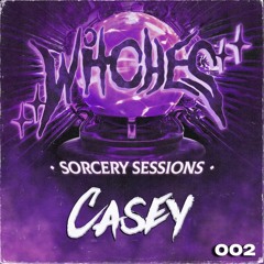 SORCERY SESSIONS VOL. 002 - CASEY
