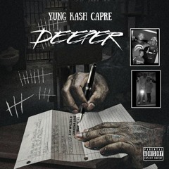 Yung Kash Capre Deeper
