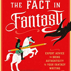 Read KINDLE 📂 Putting the Fact in Fantasy: Expert Advice to Bring Authenticity to Yo